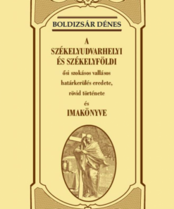 Alternative view of A székelyudvarhelyi és székelyföldi ősi szokásos vallásos határkerülés eredete, rövid története és imakönyve