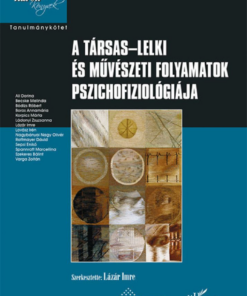 Alternative view of A társas-lelki és művészeti folyamatok pszichofiziológiája