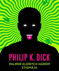 Alternative view of Palmer Eldritch három stigmája