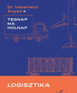 Alternative view of Logisztika - Tegnap, ma és holnap
