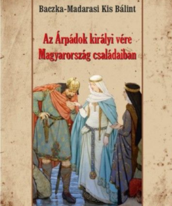 Alternative view of Az Árpádok királyi vére Magyarország családaiban