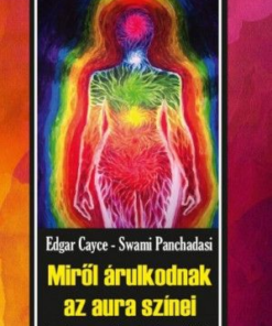 Alternative view of Miről árulkodnak az aura színei - Az ember magasabb testei - Az asztrálvilág