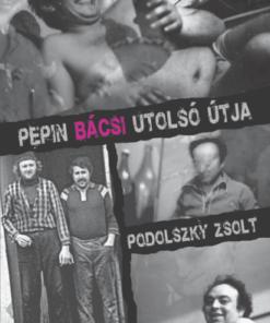 Alternative view of Pepin Bácsi utolsó útja