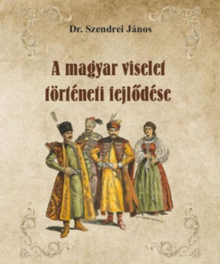 Alternative view of A magyar viselet történeti fejlődése