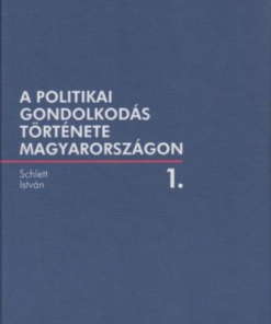 Alternative view of A politikai gondolkodás története Magyarországon 1.