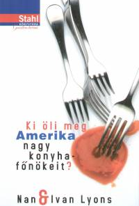 Alternative view of Ki öli meg Amerika nagy konyhafőnökeit ?