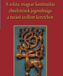Alternative view of A szkíta-magyar kontinuitás elméletének jogosultsága a turáni szellem keretében