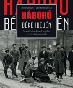 Alternative view of Háború béke idején – Paramilitáris erőszak Európában az első világháború után