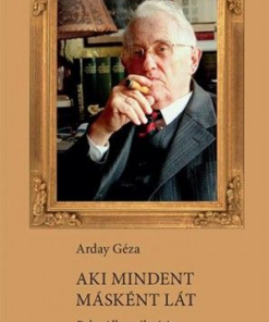 Alternative view of Aki mindent másként lát – Beke Albert életútja