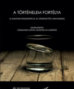 Alternative view of A történelem fortélya - A magyar demokrácia az átmenettől napjainkig