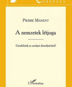 Alternative view of A nemzetek létjoga – Gondolatok az európai demokráciáról