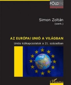 Alternative view of Az Európai Unió a világban - Uniós külkapcsolatok a 21. században