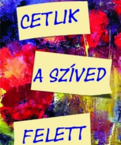 Alternative view of Cetlik a szíved felett