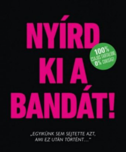 Alternative view of Nyírd ki a bandát!