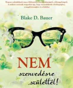 Alternative view of Nem szenvedésre születtél!