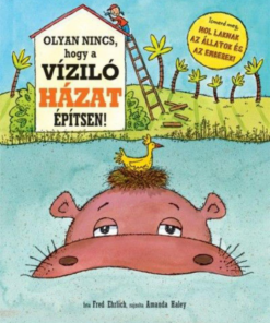 Alternative view of Olyan nincs, hogy a víziló házat építsen!