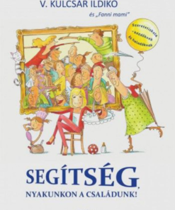 Alternative view of Segítség, nyakunkon a családunk!