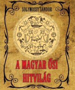Alternative view of A magyar ősi hitvilág