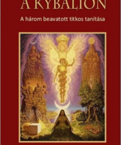 Alternative view of A Kybalion - A három beavatott titkos tanítása