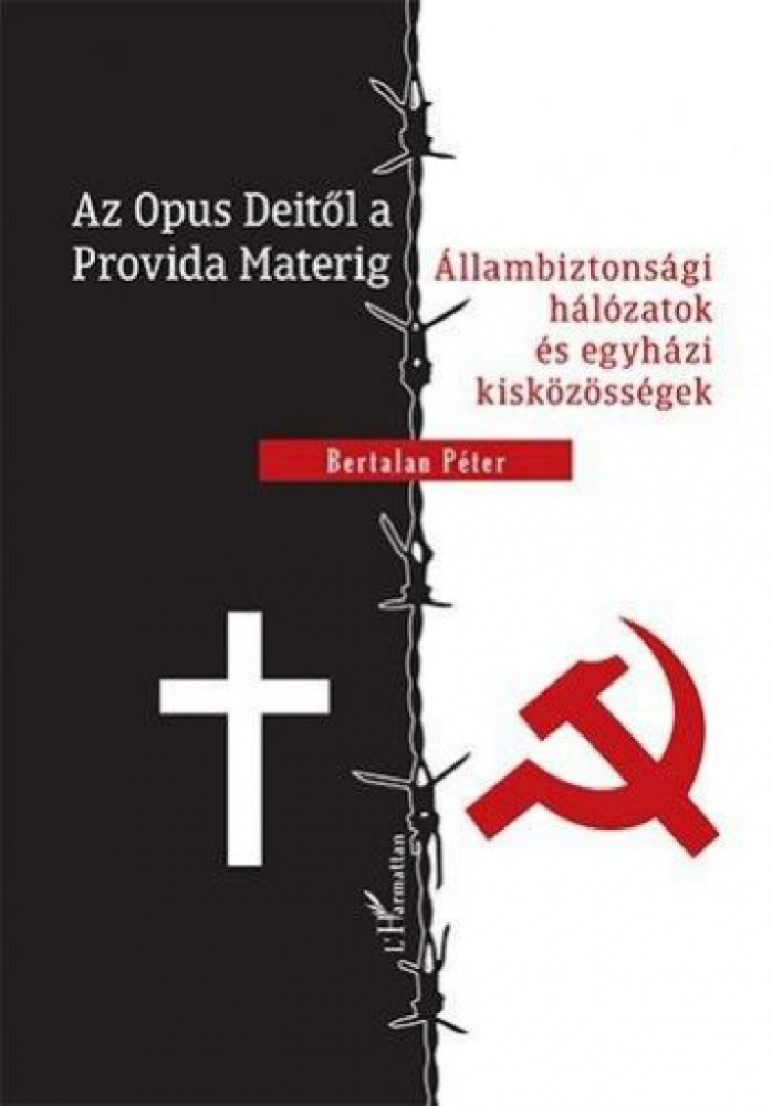 Az Opus Deitől a Provida Materig - Állambiztonsági hálózatok és egyházi kisközösségek - Image 2
