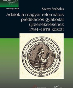 Alternative view of Adatok a magyar református prédikációs gyakorlat újraértékeléséhez 1784-1878 között