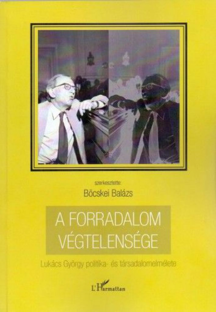 A forradalom végtelensége - Lukács György politika- és társadalomelmélete - Image 2
