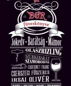 Alternative view of A bor füveskönyve - Borban az igazság