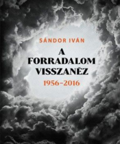 Alternative view of A forradalom visszanéz 1956 - 2016