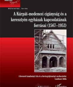 Alternative view of A Kárpát-medencei cigányság és a keresztyén egyházak kapcsolatának forrásai (1567-1953)