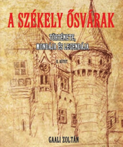 Alternative view of A Székely ősvárak története , mondája és legendája II.