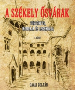 Alternative view of A Székely ősvárak története, mondája és legendája I.
