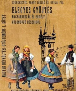Alternative view of Elegyes gyűjtés - Magyar népköltési gyűjtemény I.