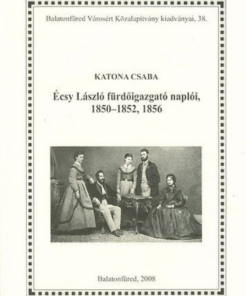 Alternative view of Écsy László fürdőigazgató naplóii, 1850-1852, 1856