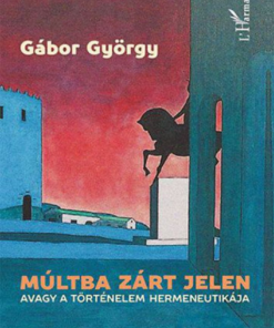 Alternative view of Múltba zárt jelen