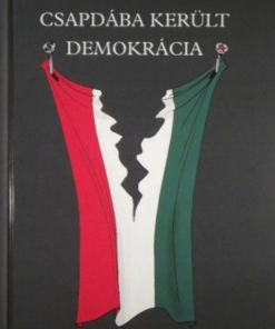 Alternative view of Csapdába került demokrácia
