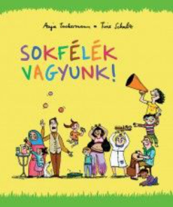Alternative view of Sokfélék vagyunk!