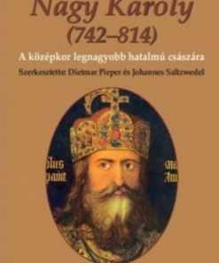 Alternative view of Nagy Károly (742-814) - A középkor legnagyobb hatalmú császára