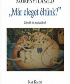 Alternative view of „Már eleget éltünk?”. Tárcák és nyakalások