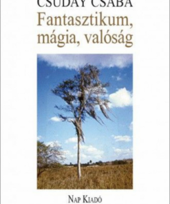 Alternative view of Fantasztikum, mágia, valóság. Írások a hispán és a magyar irodalomról