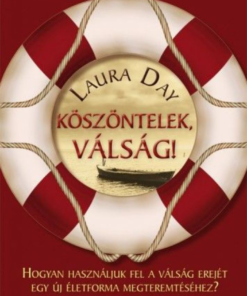Alternative view of Köszöntelek, válság! - Hogyan használjuk fel a válság erejét egy új életforma megteremtéséhez?