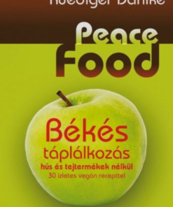 Alternative view of Peace Food - Békés táplálkozás hús és tejtermékek nélkül