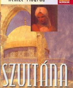 Alternative view of Szultána - Az utolsó török hercegnő élete