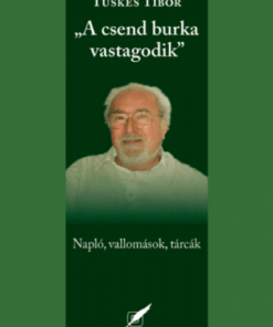 Alternative view of A csend burka vastagodik - naplók, vallomások, tárcák