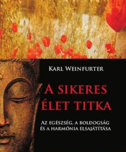 Alternative view of A sikeres élet titka - Az egészség, a boldogság és a harmónia elsajátítása