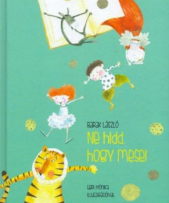 Alternative view of Ne hidd, hogy mese!