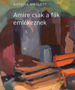 Alternative view of Amire csak a fák emlékeznek