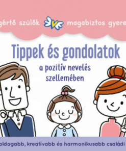 Alternative view of Tippek és gondolatok - a pozitív nevelés szellemében