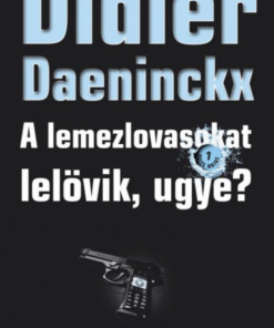 Alternative view of A lemezlovasokat lelövik, ugye?