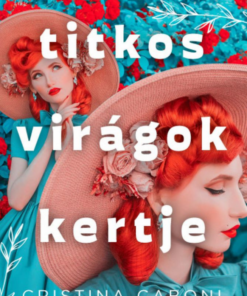 Alternative view of Titkos virágok kertje