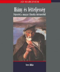 Alternative view of Hiány és létteljesség - Fejezetek a magyar filozófia történetéből